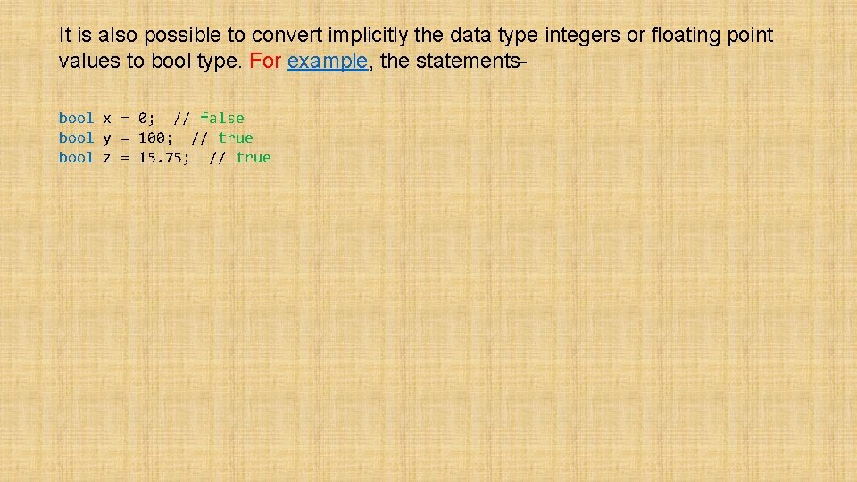 It is also possible to convert implicitly the data type integers or floating point It is also possible to convert implicitly the data type integers or floating point