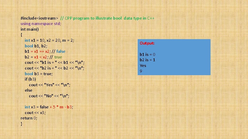 #include<iostream> // CPP program to illustrate bool data type in C++ using namespace std; #include<iostream> // CPP program to illustrate bool data type in C++ using namespace std;