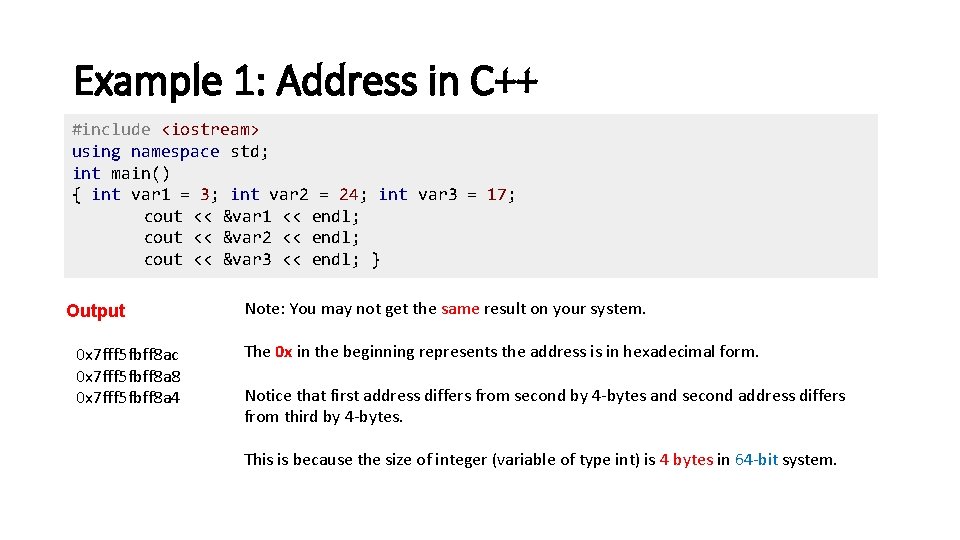 Example 1: Address in C++ #include <iostream> using namespace std; int main() { int Example 1: Address in C++ #include <iostream> using namespace std; int main() { int