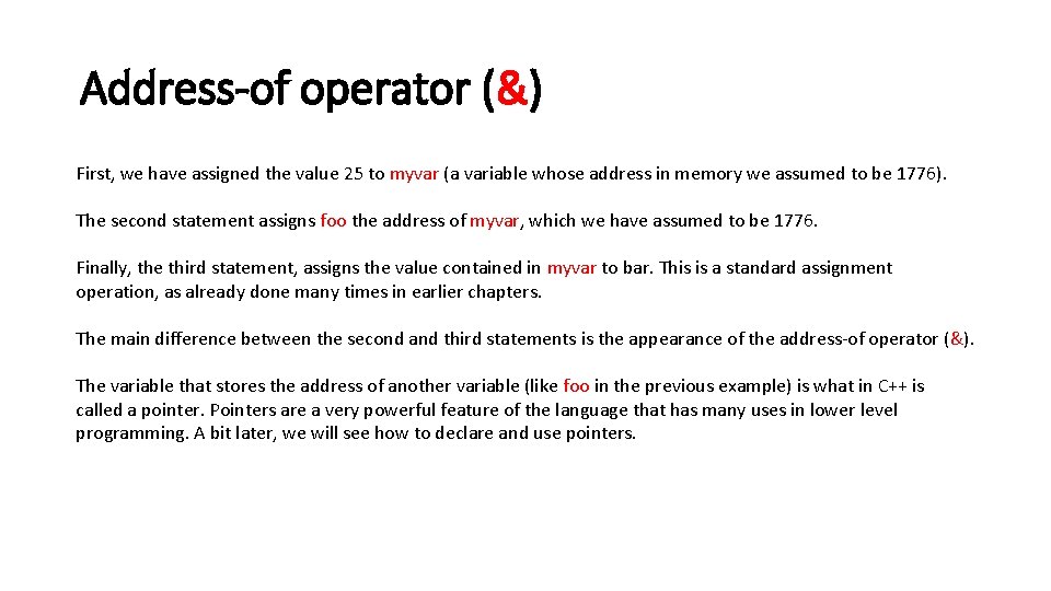 Address-of operator (&) First, we have assigned the value 25 to myvar (a variable Address-of operator (&) First, we have assigned the value 25 to myvar (a variable