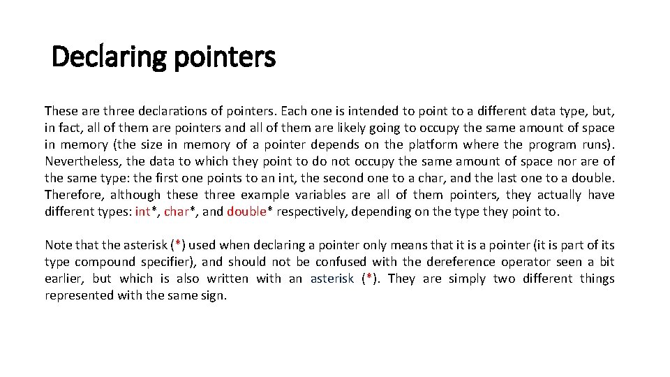 Declaring pointers These are three declarations of pointers. Each one is intended to point Declaring pointers These are three declarations of pointers. Each one is intended to point