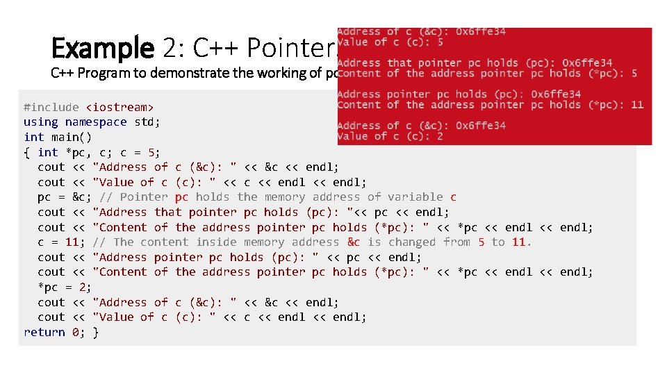 Example 2: C++ Pointers C++ Program to demonstrate the working of pointer. #include <iostream> Example 2: C++ Pointers C++ Program to demonstrate the working of pointer. #include <iostream>
