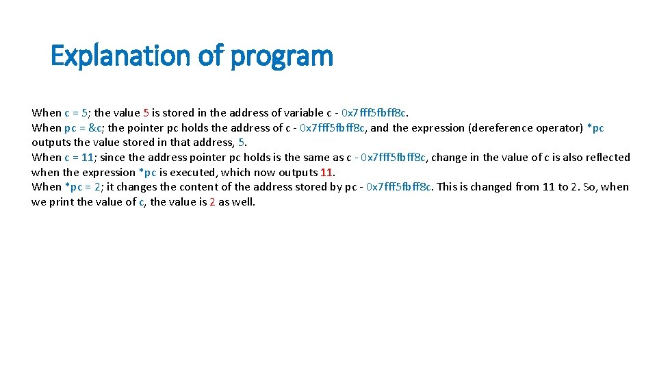 Explanation of program When c = 5; the value 5 is stored in the Explanation of program When c = 5; the value 5 is stored in the