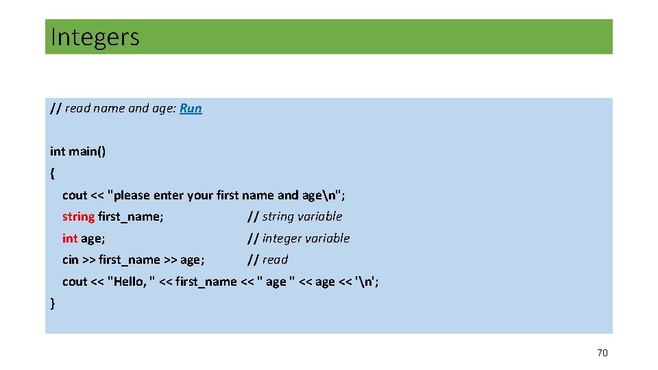 Integers // read name and age: Run int main() { cout << "please enter Integers // read name and age: Run int main() { cout << "please enter