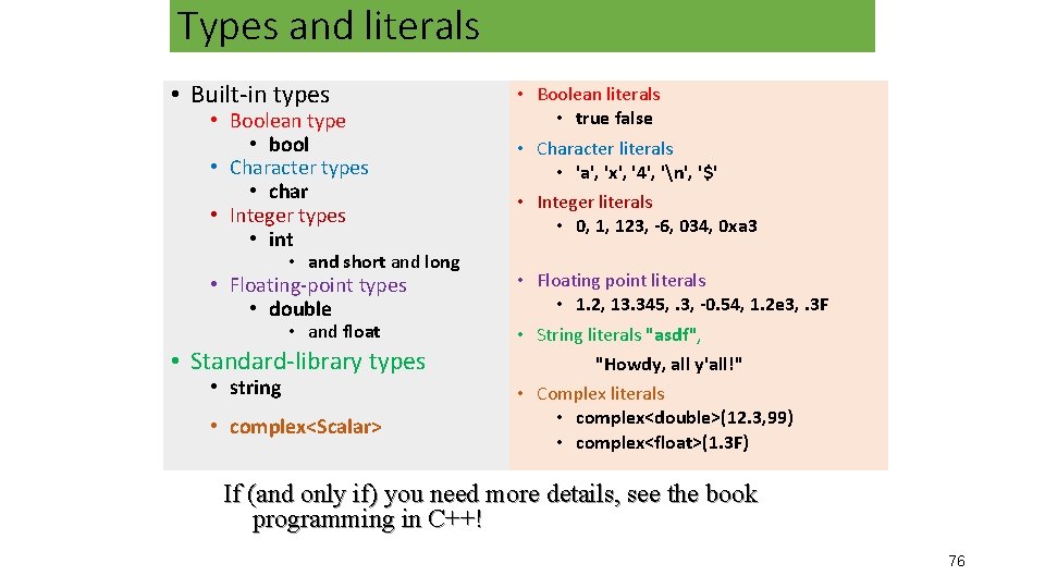Types and literals • Built-in types • Boolean type • bool • Character types Types and literals • Built-in types • Boolean type • bool • Character types