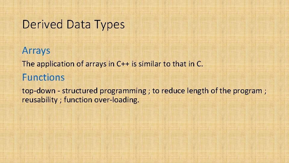 Derived Data Types Arrays The application of arrays in C++ is similar to that Derived Data Types Arrays The application of arrays in C++ is similar to that