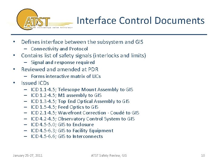 Interface Control Documents • Defines interface between the subsystem and GIS – Connectivity and