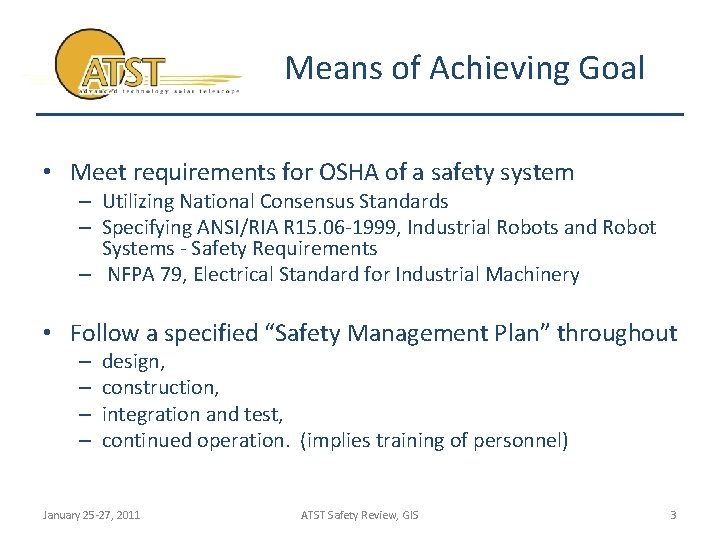 Means of Achieving Goal • Meet requirements for OSHA of a safety system –