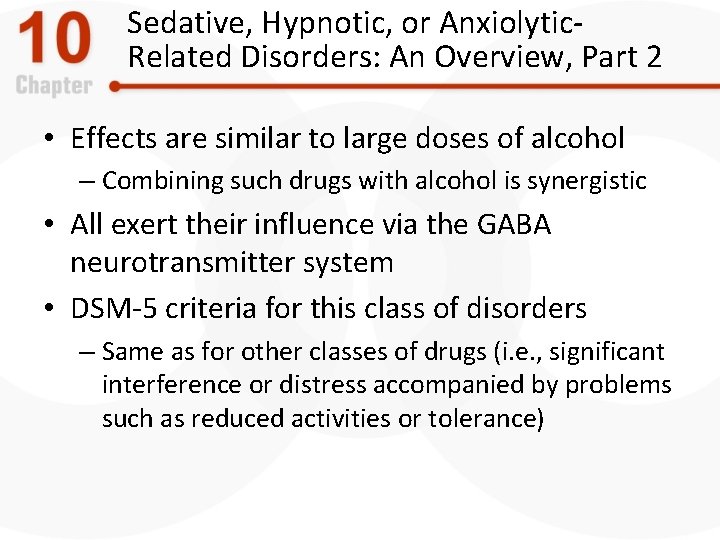 Sedative, Hypnotic, or Anxiolytic. Related Disorders: An Overview, Part 2 • Effects are similar