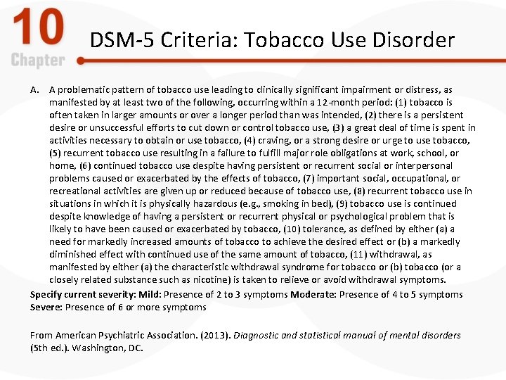 DSM-5 Criteria: Tobacco Use Disorder A. A problematic pattern of tobacco use leading to