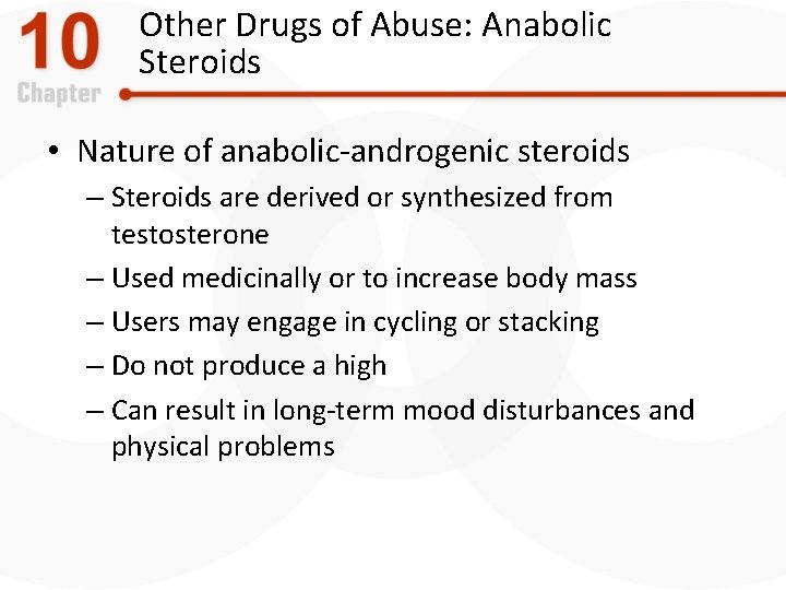 Other Drugs of Abuse: Anabolic Steroids • Nature of anabolic-androgenic steroids – Steroids are