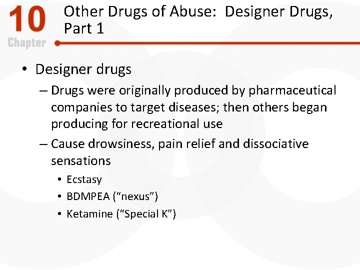Other Drugs of Abuse: Designer Drugs, Part 1 • Designer drugs – Drugs were