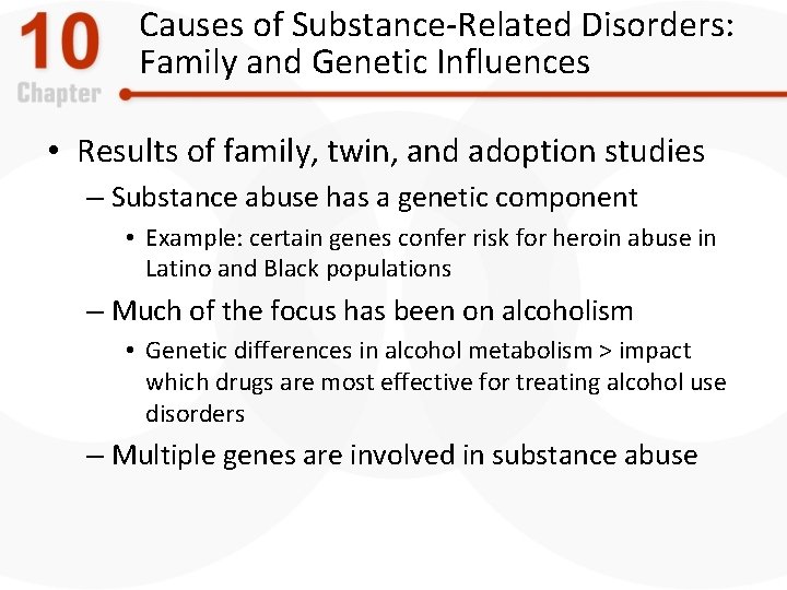 Causes of Substance-Related Disorders: Family and Genetic Influences • Results of family, twin, and