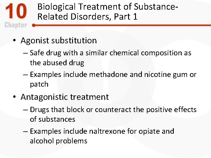 Biological Treatment of Substance. Related Disorders, Part 1 • Agonist substitution – Safe drug
