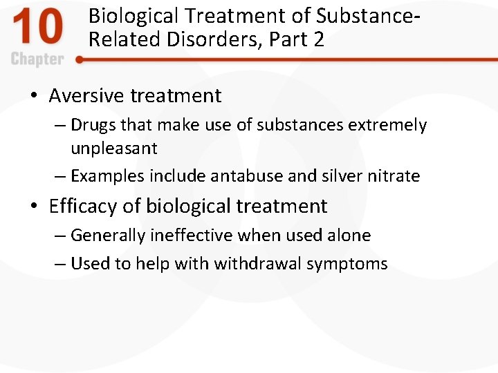 Biological Treatment of Substance. Related Disorders, Part 2 • Aversive treatment – Drugs that