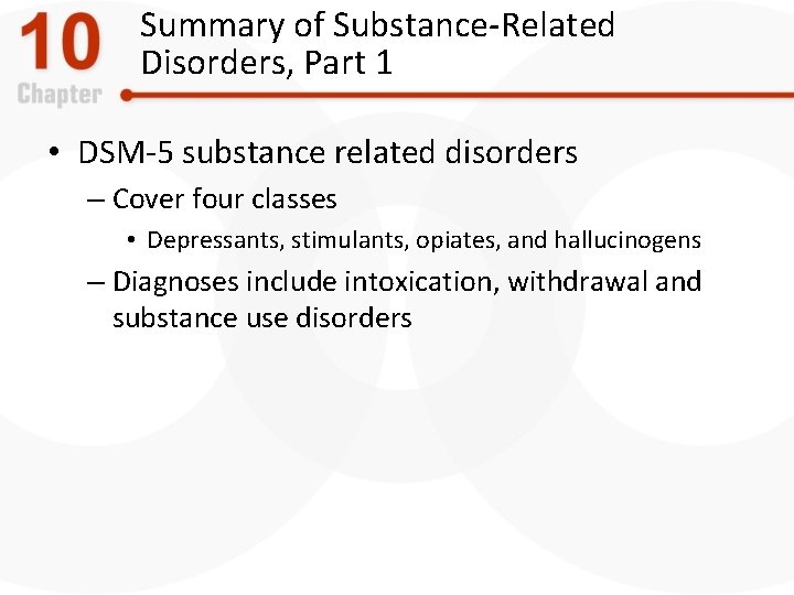 Summary of Substance-Related Disorders, Part 1 • DSM-5 substance related disorders – Cover four