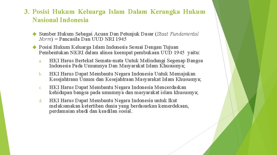 3. Posisi Hukum Keluarga Islam Dalam Kerangka Hukum Nasional Indonesia Sumber Hukum Sebagai Acuan