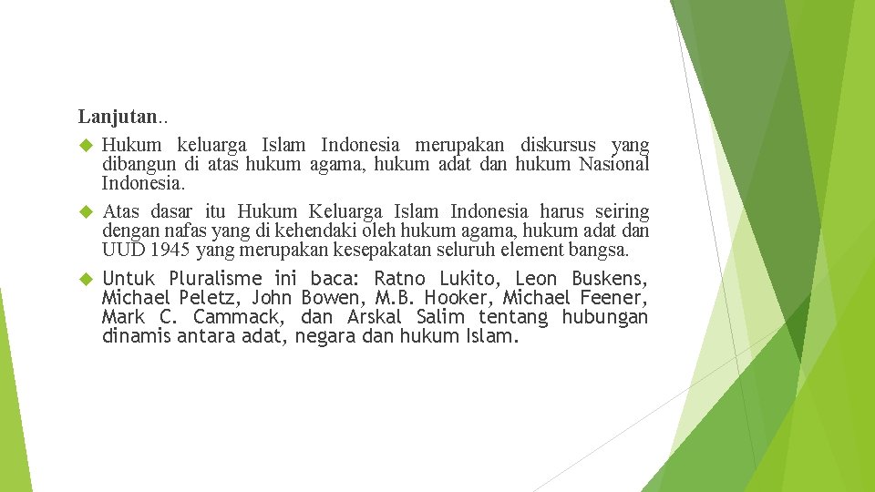Lanjutan. . Hukum keluarga Islam Indonesia merupakan diskursus yang dibangun di atas hukum agama,