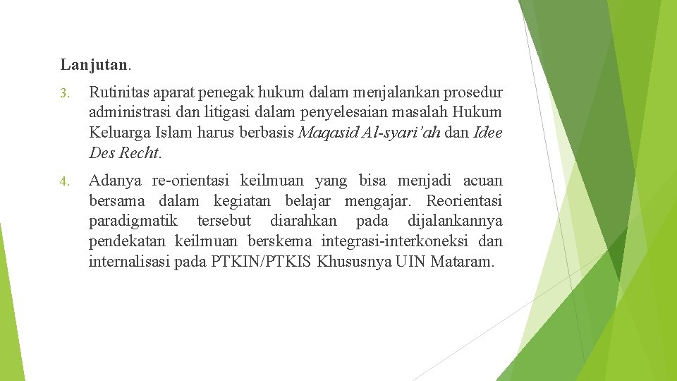 Lanjutan. 3. Rutinitas aparat penegak hukum dalam menjalankan prosedur administrasi dan litigasi dalam penyelesaian