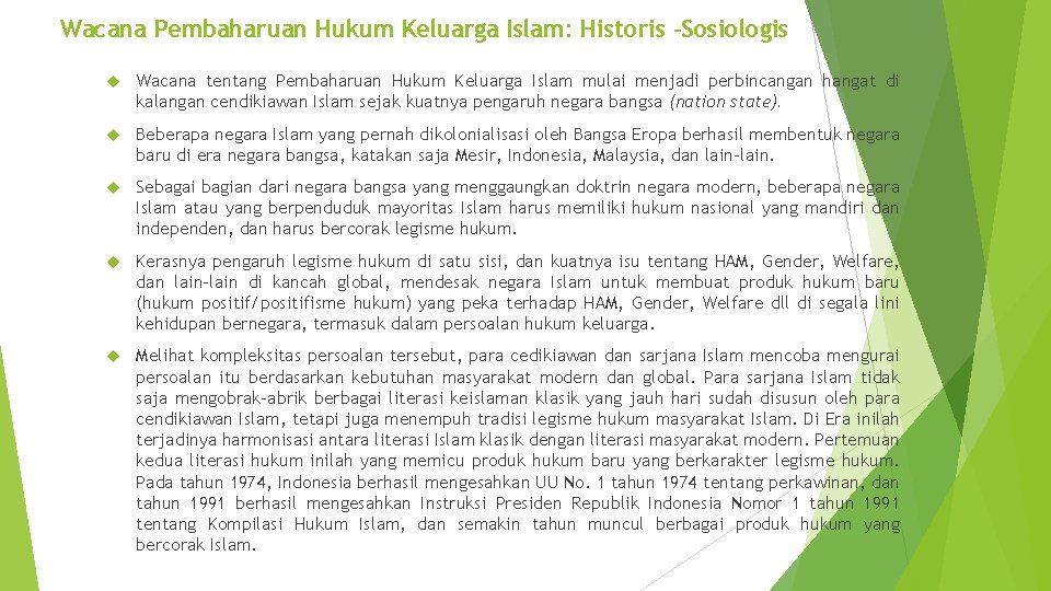 Wacana Pembaharuan Hukum Keluarga Islam: Historis –Sosiologis Wacana tentang Pembaharuan Hukum Keluarga Islam mulai