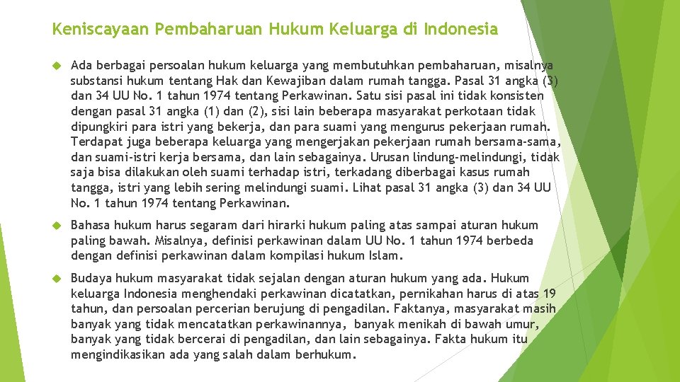 Keniscayaan Pembaharuan Hukum Keluarga di Indonesia Ada berbagai persoalan hukum keluarga yang membutuhkan pembaharuan,