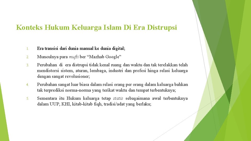 Konteks Hukum Keluarga Islam Di Era Distrupsi 1. Era transisi dari dunia manual ke