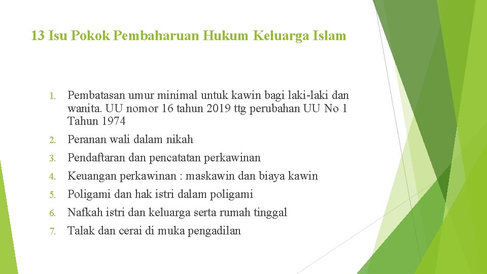 13 Isu Pokok Pembaharuan Hukum Keluarga Islam 1. 2. 3. 4. 5. 6. 7.