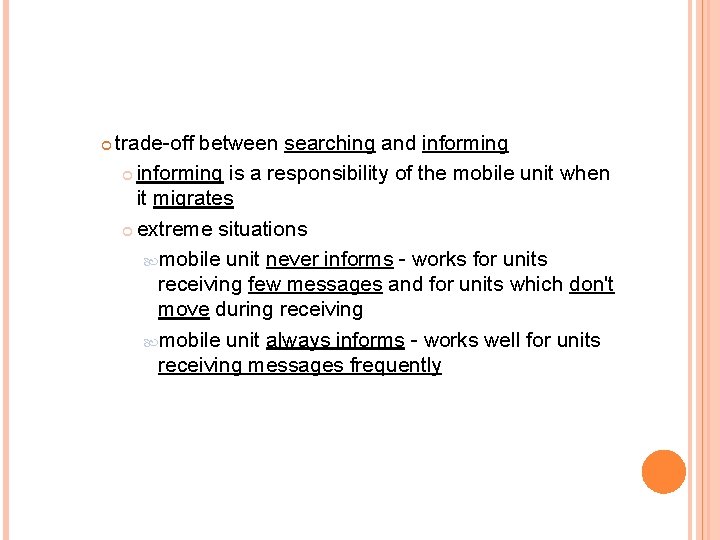  trade-off between searching and informing is a responsibility of the mobile unit when