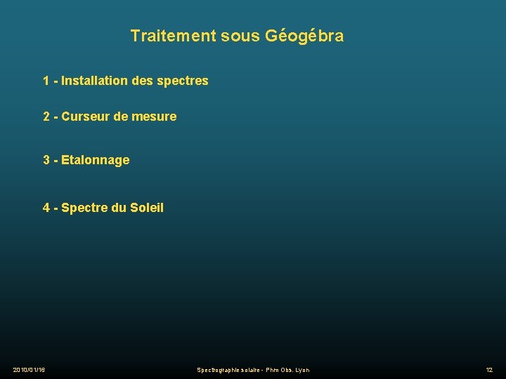 Traitement sous Géogébra 1 - Installation des spectres 2 - Curseur de mesure 3