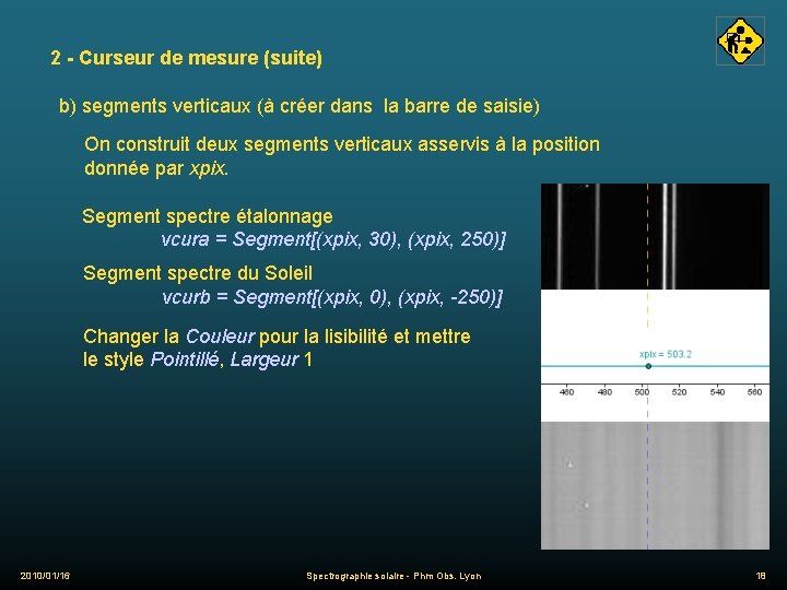 2 - Curseur de mesure (suite) b) segments verticaux (à créer dans la barre