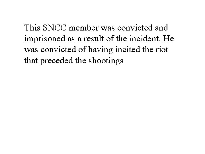 This SNCC member was convicted and imprisoned as a result of the incident. He