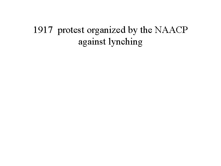 1917 protest organized by the NAACP against lynching 