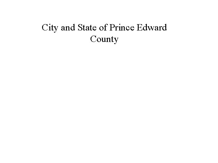 City and State of Prince Edward County 
