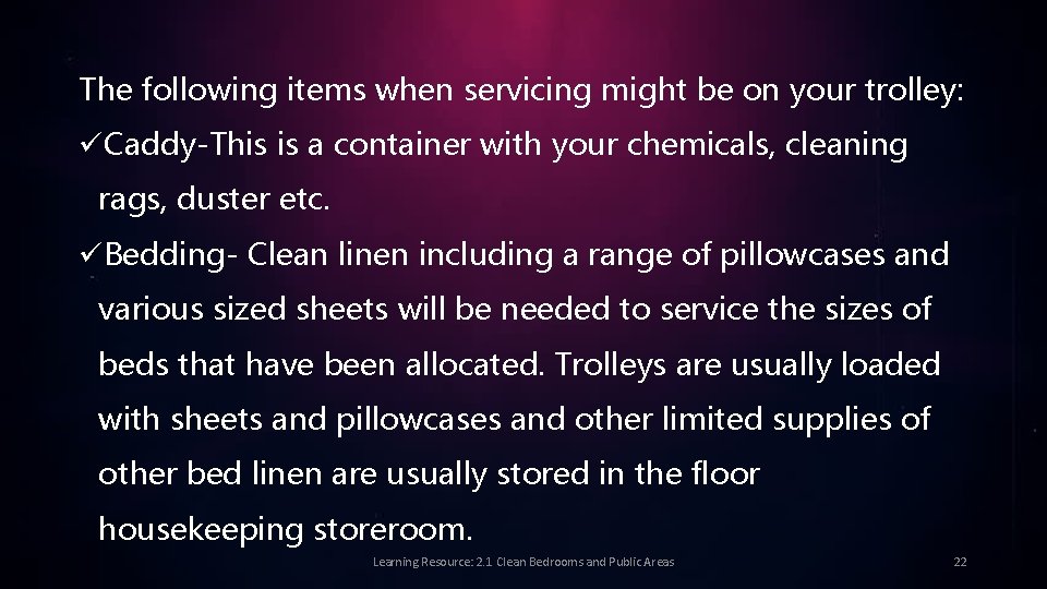 The following items when servicing might be on your trolley: üCaddy-This is a container