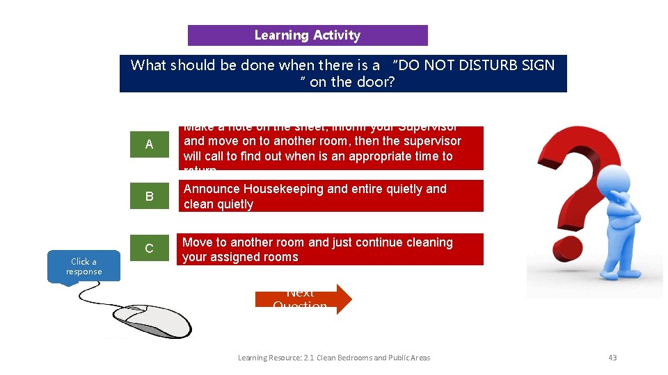 Learning Activity What should be done when there is a “DO NOT DISTURB SIGN