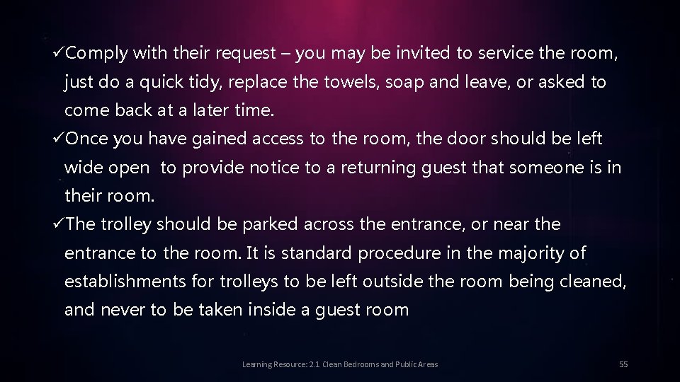 üComply with their request – you may be invited to service the room, just