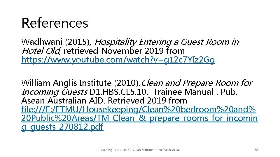 References Wadhwani (2015), Hospitality Entering a Guest Room in Hotel Old, retrieved November 2019