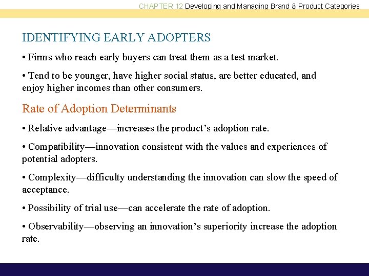 CHAPTER 12 Developing and Managing Brand & Product Categories IDENTIFYING EARLY ADOPTERS • Firms