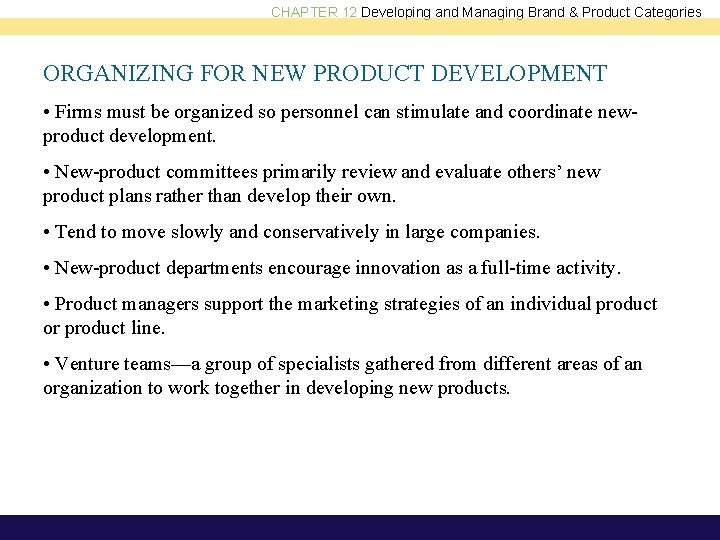 CHAPTER 12 Developing and Managing Brand & Product Categories ORGANIZING FOR NEW PRODUCT DEVELOPMENT