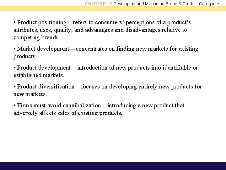 CHAPTER 12 Developing and Managing Brand & Product Categories • Product positioning—refers to consumers’