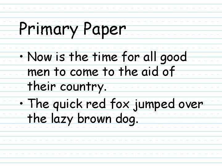 Primary Paper • Now is the time for all good men to come to