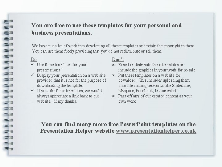 You are free to use these templates for your personal and business presentations. We