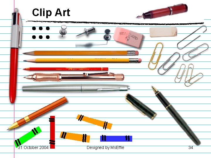 Clip Art 31 October 2004 Designed by Ms. Effie 34 