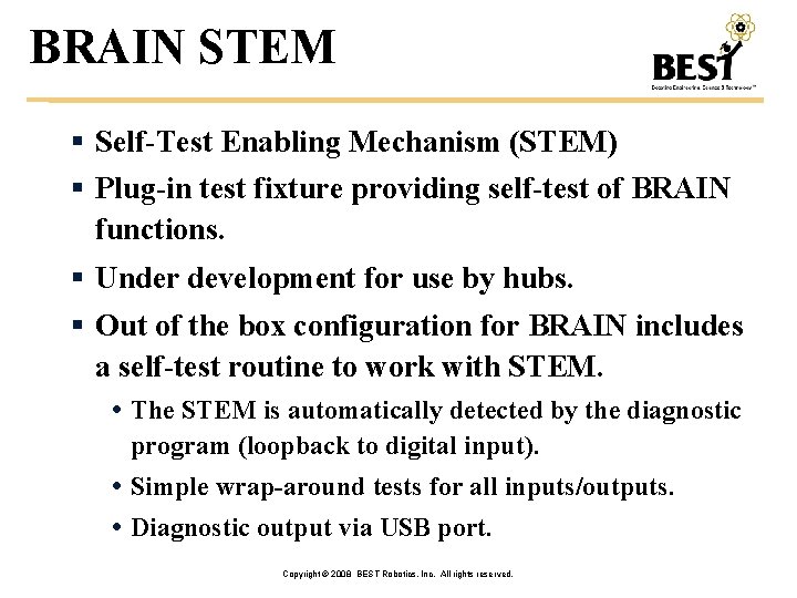 BRAIN STEM Self-Test Enabling Mechanism (STEM) Plug-in test fixture providing self-test of BRAIN functions.