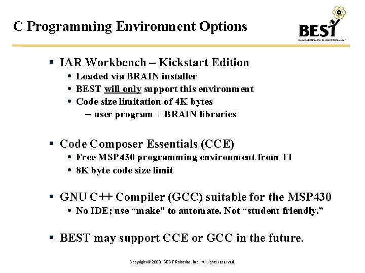 C Programming Environment Options IAR Workbench – Kickstart Edition Loaded via BRAIN installer BEST