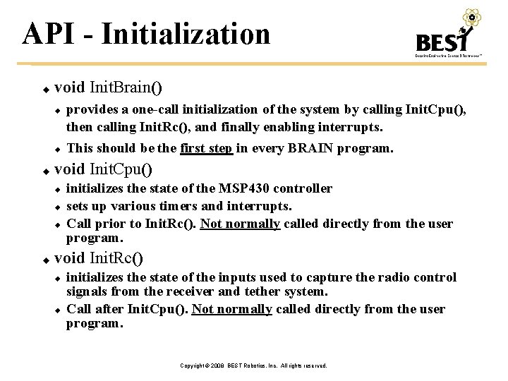 API - Initialization void Init. Brain() This should be the first step in every