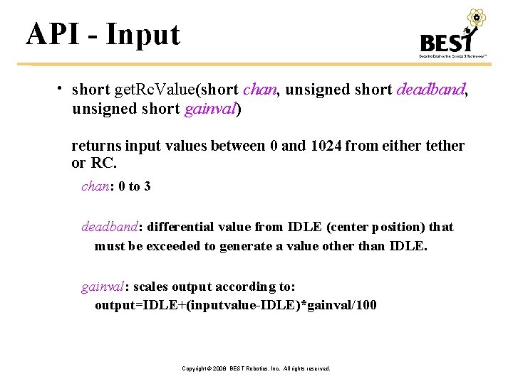 API - Input • short get. Rc. Value(short chan, unsigned short deadband, unsigned short