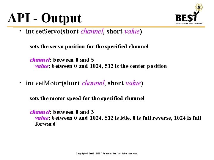 API - Output • int set. Servo(short channel, short value) sets the servo position