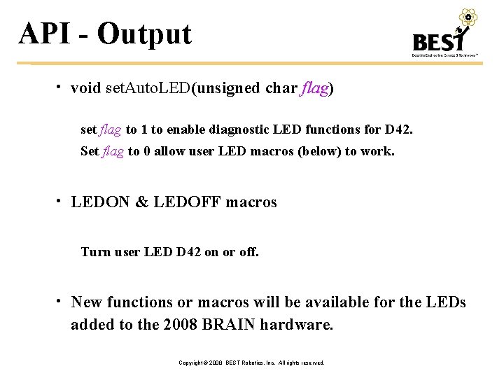 API - Output • void set. Auto. LED(unsigned char flag) set flag to 1