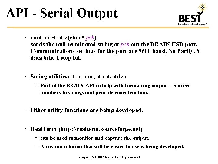 API - Serial Output • void out. Hostsz(char* pch) sends the null terminated string